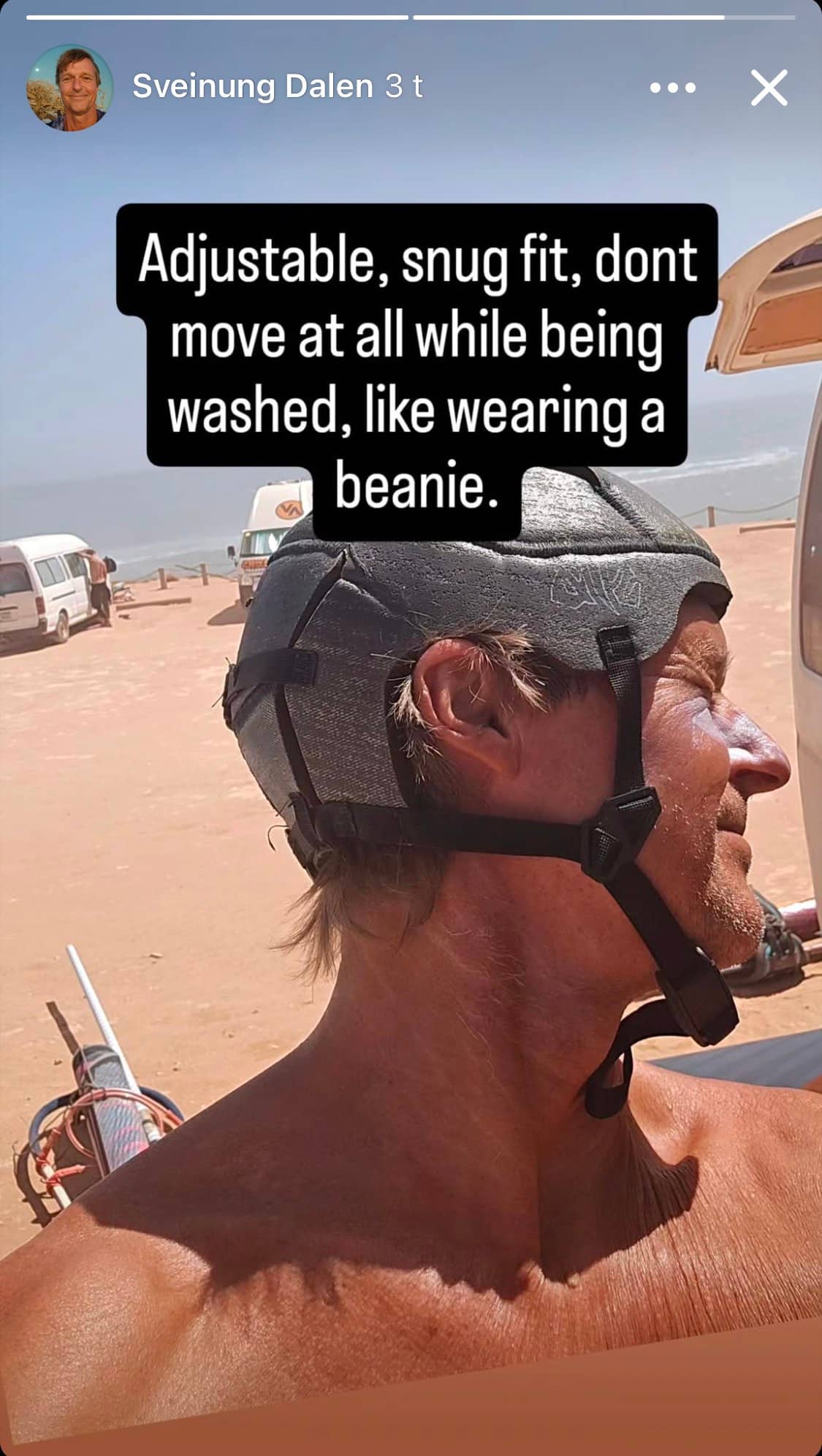 Customer wearing our soft surf helmet. He says it is adjustable, has a snug fit, dosent move at all when being washed, and it feels like wearing a beanie.